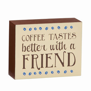 Creative 60901 Coffee Tastes Better With Friend Wood 4x5