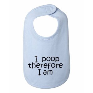 Bad POOBIBBL I Poop Therefore I Am Baby Bib  One Size