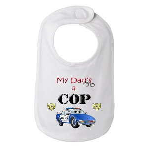 Bad COPBIBWH My Dad Is A Cop Police Baby And Toddler Bib  One Size