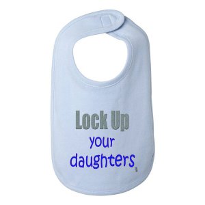 Bad LOCBIBBL Lock Up Your Daughters Funny Boy Baby And Toddler Bib  On