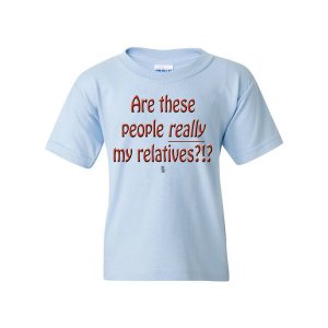 Bad YTHRELTLGBL Are These People Really My Relatives Youth T-shirt You