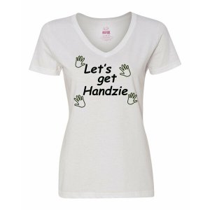 Bad HANVXLWH Let's Get Handzie Ladies Shirt  Xlarge