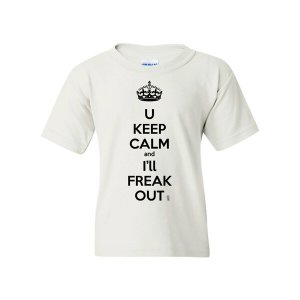 Bad YTHKEETLGWH Keep Calm And I'll Freak Out Funny Youth T-shirt Youth