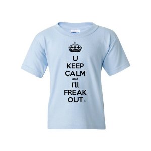 Bad YTHKEETLGBL Keep Calm And I'll Freak Out Funny Youth T-shirt Youth