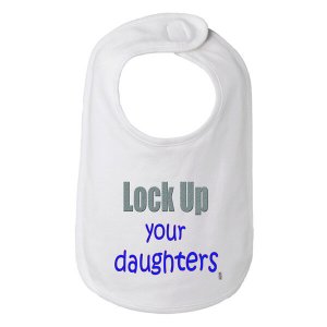 Bad LOCBIBWH Lock Up Your Daughters Funny Boy Baby And Toddler Bib  On