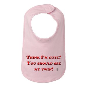 Bad TWIBIBPK Think I'm Cute? You Should See My Twin Funny Baby Bib One