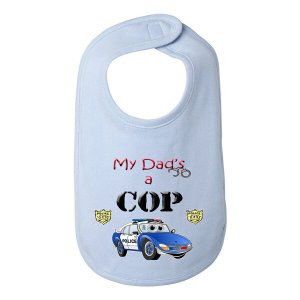 Bad COPBIBBL My Dad Is A Cop Police Baby And Toddler Bib  One Size