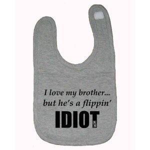 Bad IDIBIBGR I Love My Brother But He's A Flippin Idiot Infant Bib One