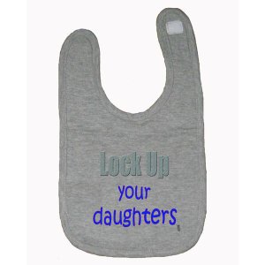 Bad LOCBIBGR Lock Up Your Daughters Funny Boy Baby And Toddler Bib  On