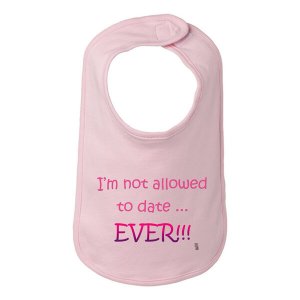 Bad NODBIBPK I'm Not Allowed To Date Ever Funny Infanttoddler Bib One 