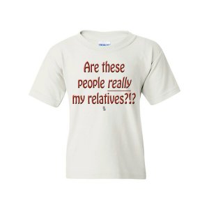 Bad YTHRELTXLWH Are These People Really My Relatives Youth T-shirt You