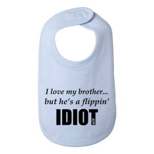 Bad IDIBIBBL I Love My Brother But He's A Flippin Idiot Infant Bib One