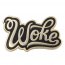 Real 9096 Woke Enamel Pin - Stay Woke Black Lives Matter Pride Pin