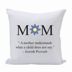 Creative 102730 Pillow 16x16 Mom (jewish Proverb)