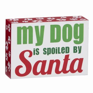 Creative 60915 My Dog Is Spoiled By Santa Wood 3.5x5