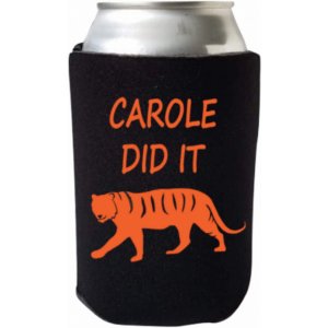 Capital Carole_Did_It Carole Did It - Funny Beer Coolie - Tiger King C