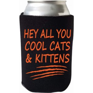 Capital CCK_Reg Hey All You Cool Cats  Kittens - Funny Beer Coolie - T