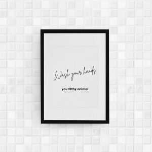 Black 149901667 Wash Your Hands You Filthy Animal Wall Art Print (pack