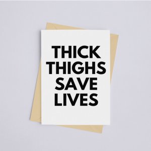 Black 149901746 Thick Thighs Save Lives - Greeting Card (pack Of Pack 