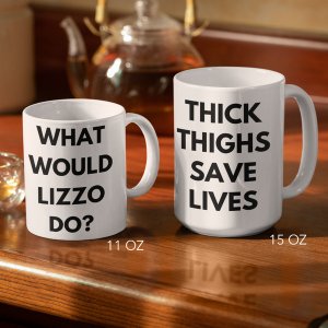 Black 149900168 Thick Thighs Save Liveswhat Would Lizzo Do? Coffee Mug